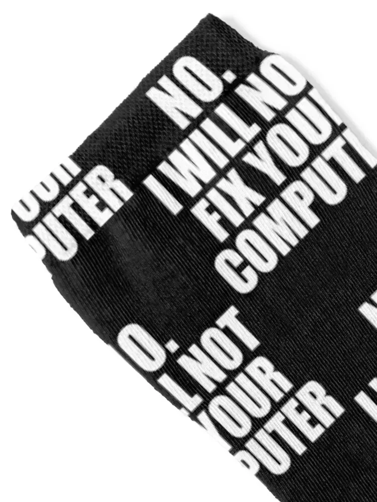 I will not fix your computer IT Tech Support Nerds Socks snow happy cotton hockey Woman Socks Men's