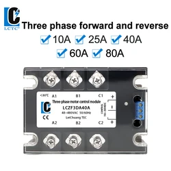 LCTC Three Phase Solid State Relay Forward and Reverse Control Relay DC Motor Stater 10A 25A 40A 60A 80A 10-30VDC 40-480VAC DA