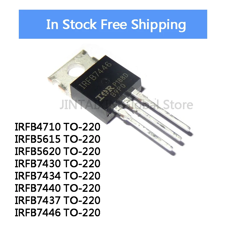 10PCS 100% quality IRFB4710 IRFB5615 IRFB5620 IRFB7430 IRFB7434 IRFB7437 IRFB7440 IRFB7446 PBF TO-220 MOSFET