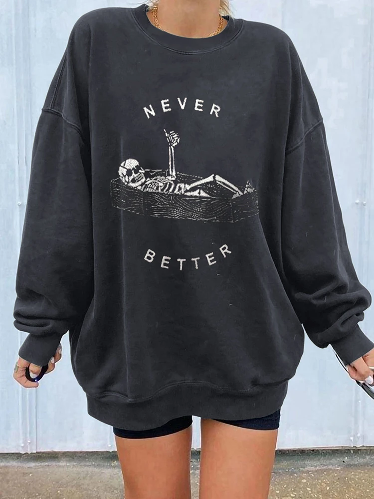 Seeyoushy Never Better Funny Skull Print Women Sweatshirts Drop Shoulder Pullovers Vintage Sweatshirt Casual Harajuku Fun Tops