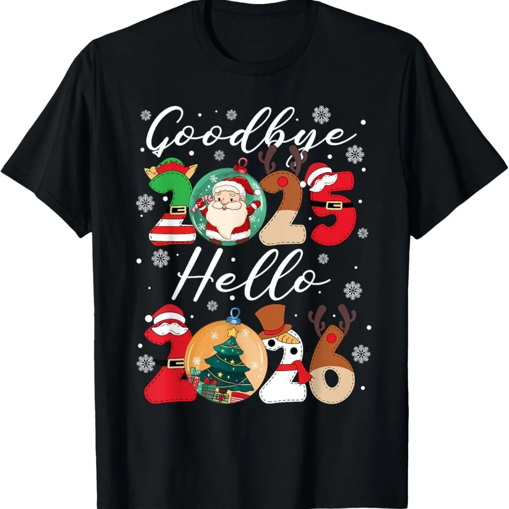 Goodbye 2025 Hello 2026 Creative Design Tshirt Happy New Year's Eve Christmas Unisex Tee Xmas Gift Men Women Casual T-Shirt