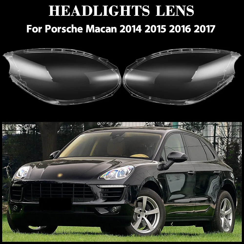 

For Porsche Macan 2014 2015 2016 2017 Headlight Cover Headlamp Shell Transparent Lampshade Case Plexiglass Replace Original Lens