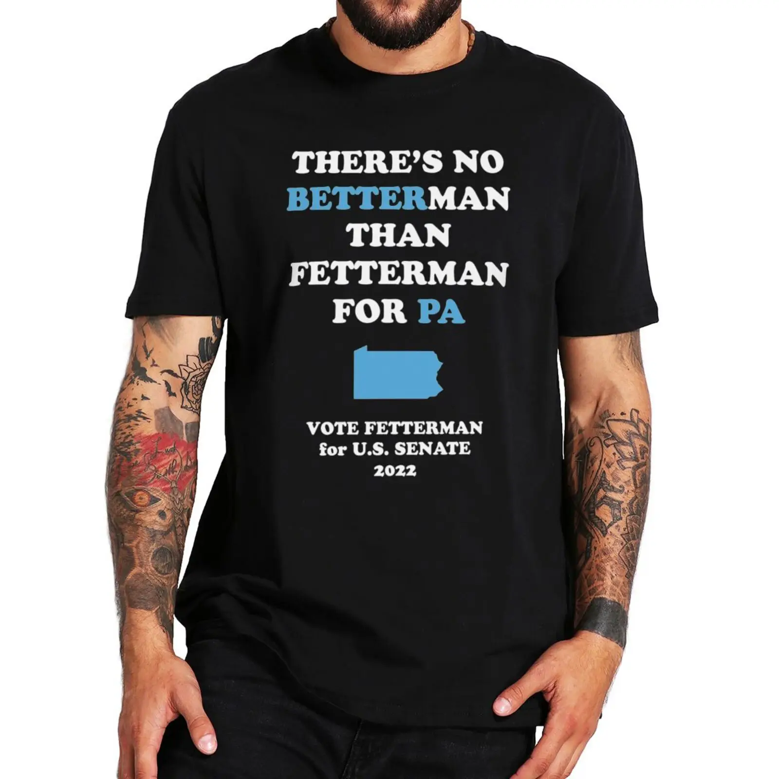 

No Better Man Than John Fetterman For PA Senate 2022 T Shirt Vote Fetterman Supporters Tee Shirt 100% Cotton Casual T-ShirtF