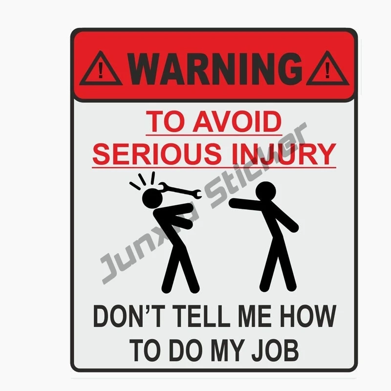 Warning Decals To Avoid Serious Injury DON'T Tell Me How To Do My Job Hard Hat Toolbox Car Sticker for Cars SUV Bumper Window