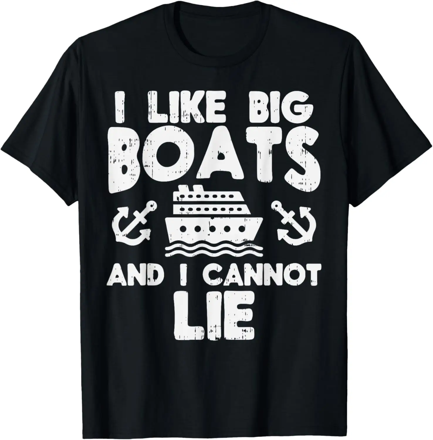 

I Like Big Boats Cannot Lie Funny Cruise Ship Cruising Gift T-Shirt