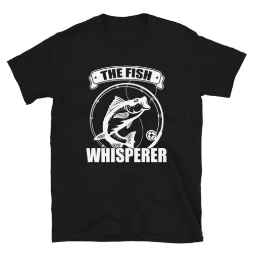 Funny Fishing The Fish Whisperer Unisex T-Shirt