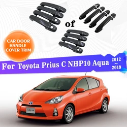 Car Outer Door Handle Cover Trim For Toyota Prius C NHP10 Aqua 2012~2019 2016 2017 2018 Cover Exterior Trim Stickers Accessories