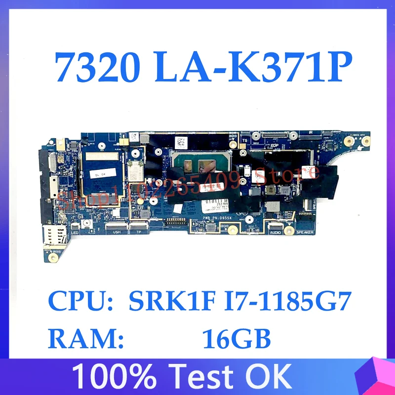 CN-09RW31 09RW31 CN-07MHG4 07MHG4 For Dell 7320 7420 7520 Laptop Motherboard LA-K371P With SRK1F I7-1185G7 CPU 16GB 100% Test OK