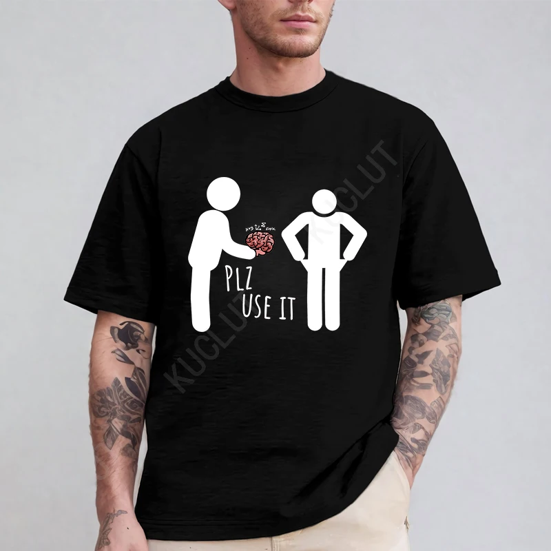 T Shirt for Men Summer Tops Plz Use It Use Your Brain Stupid Saying Print Tshirt Short Sleeve O-neck Fashion Men Top Clothing