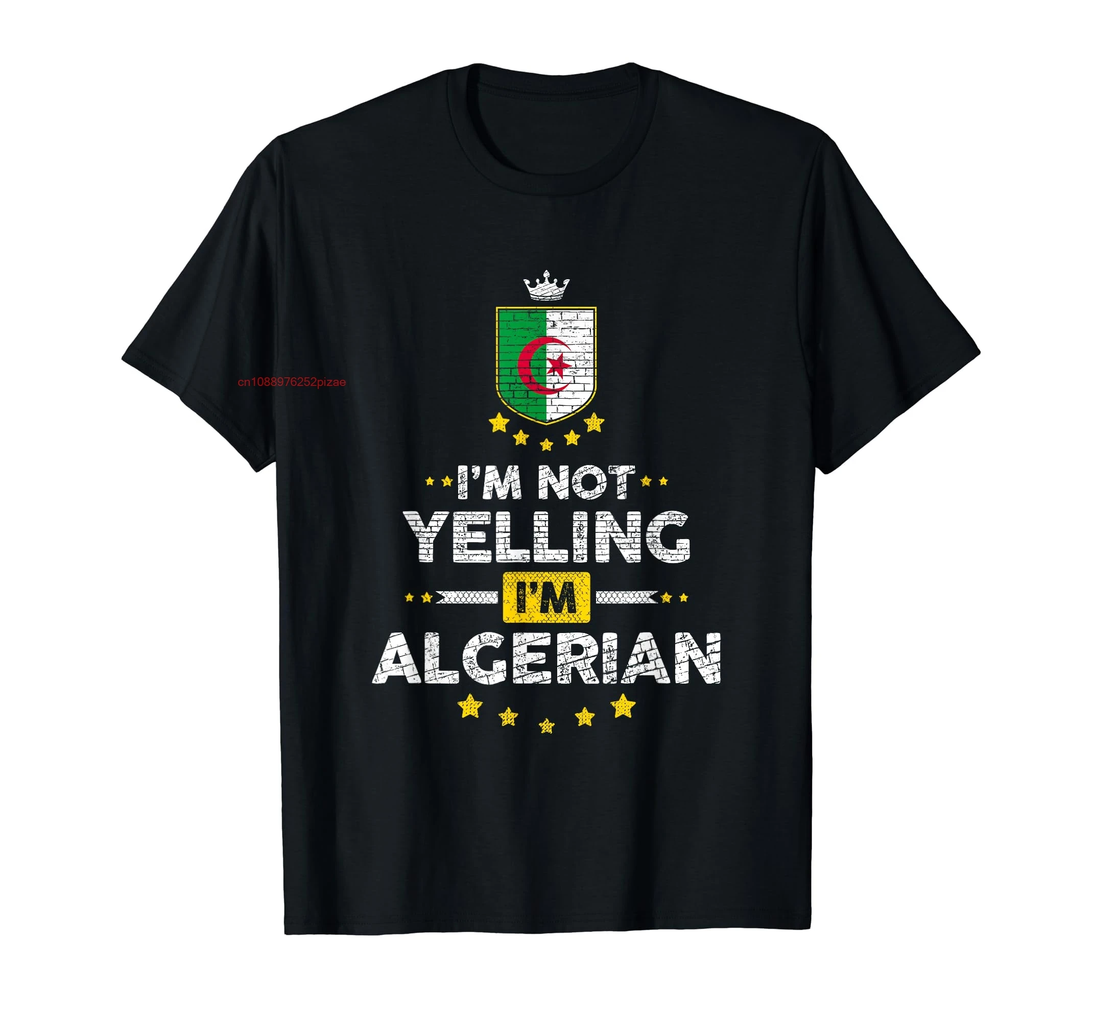 100% Cotton I'm Not Yelling, I'm Algerian Algeria T-Shirt MEN WOMEN UNISEX T Shirts Size S-6XL