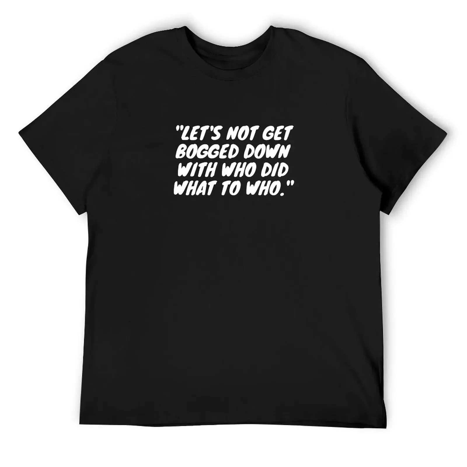 

LET'S NOT GET BOGGED DOWN - TOP GEAR T-Shirt new edition sports fans anime t shirts clothes for men