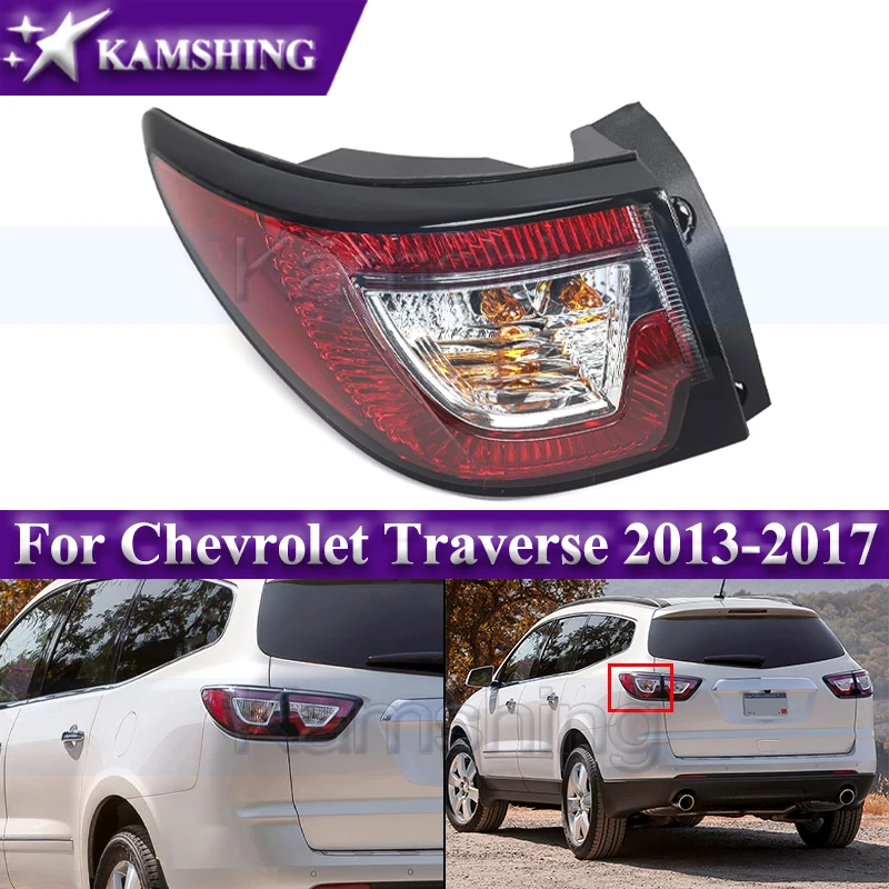 Kamshing Rear Taillight For Chevrolet Traverse 2013-2017 Outer Tail Light Taillamp Signal Light Rear Brake Light Stop Lamp