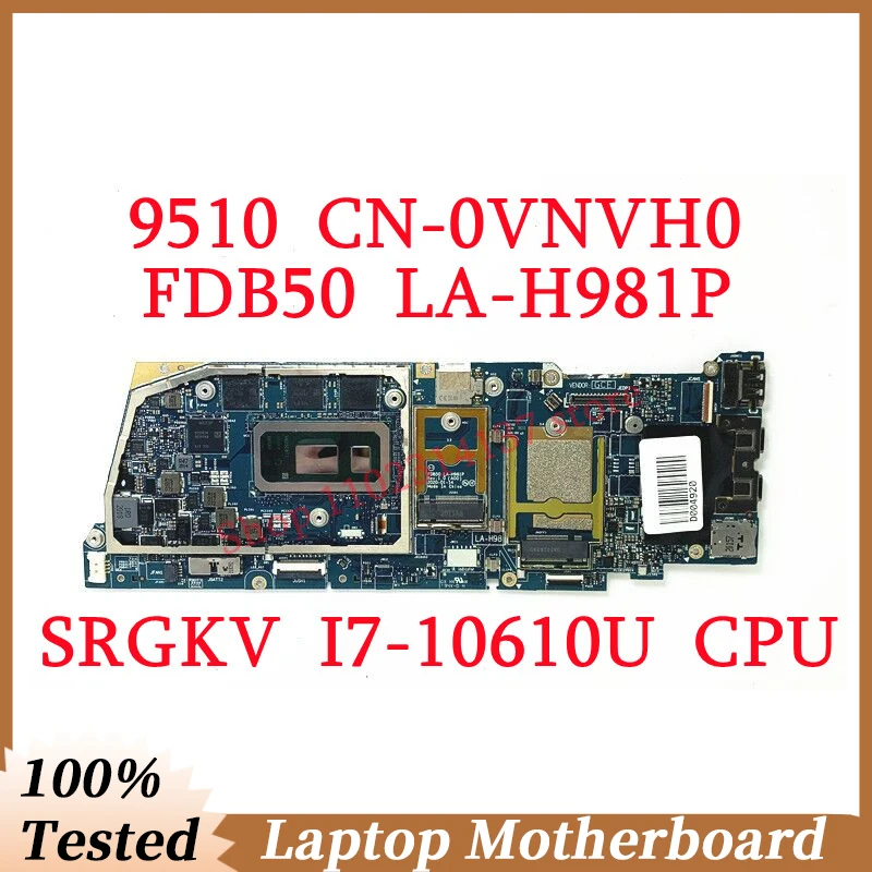 

For DELL 9510 CN-0VNVH0 0VNVH0 VNVH0 With SRGKV I7-10610U CPU Mainboard FDB50 LA-H981P Laptop Motherboard 100% Full Working Well