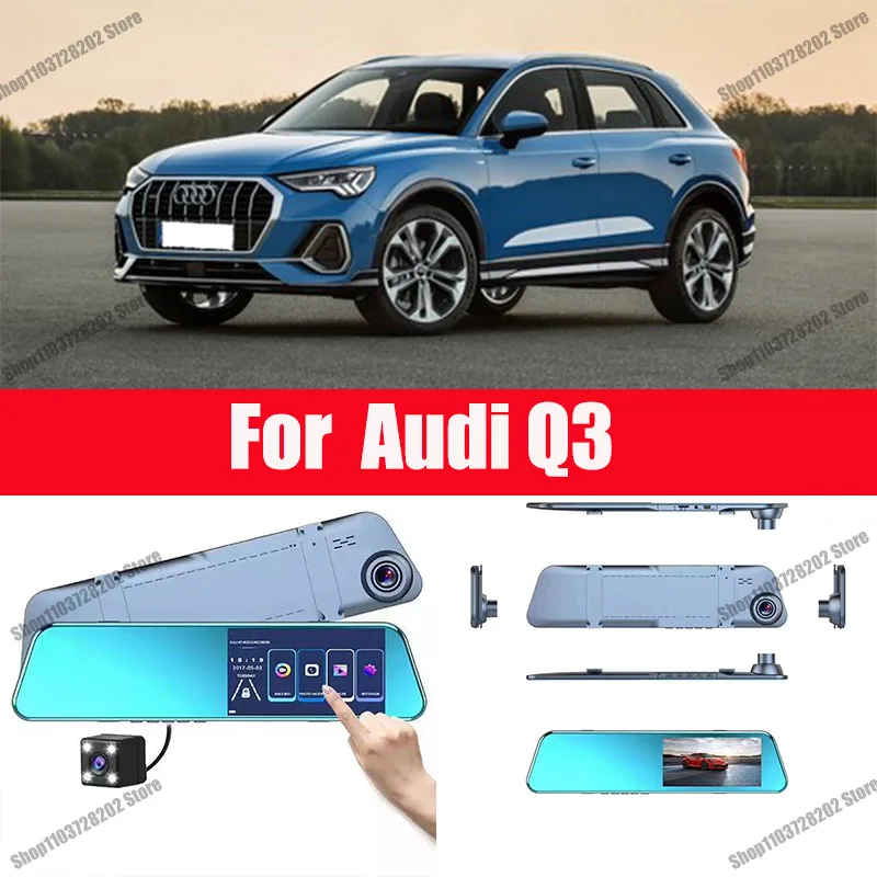 

For Audi Q3 Camera Car Touch Screen Video Recorder Rearview mirror Dash Cam Front and Rear Camera Mirror DVR