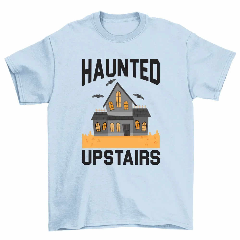 Haunted Upstairs Halloween Haunted House T-Shirt Men Women High Quality 100%Cotton Short Sleeve