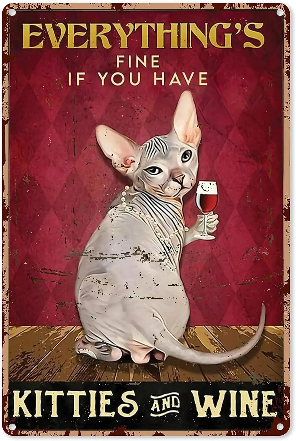Retro Style Metal Sign Cats Decor for Office Sphynx Cat Everything's Fine If You Have Kitties & Wine Tin Sign Decoration si sign