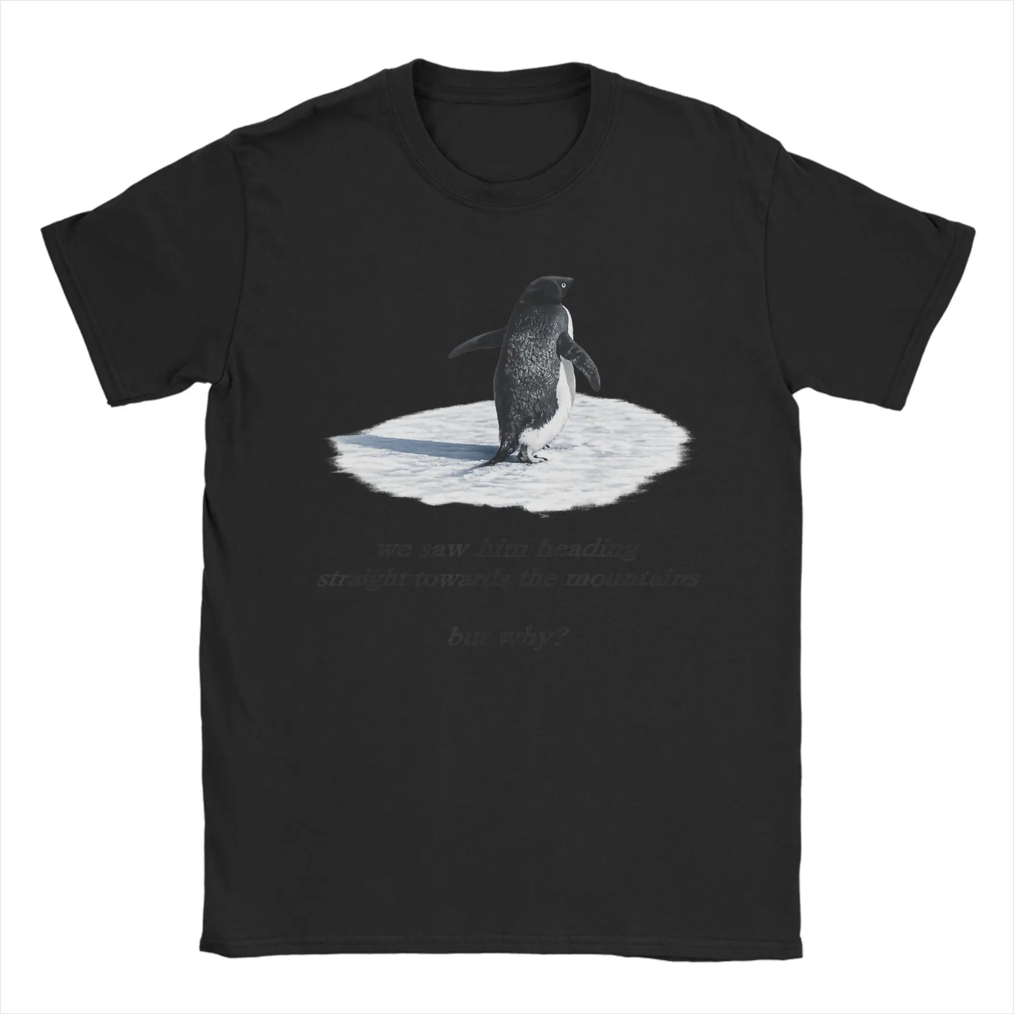 Men's T-Shirts Penguin Meme We Saw Him Heading Straight Penguin But Why Cotton Tee Shirt Short Sleeve T Shirt Round Neck Clothes