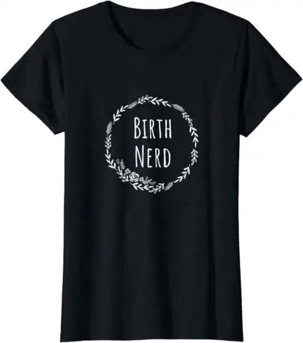 Doula Midwife Labor Birth Nerd Worker Gift T-Shirt