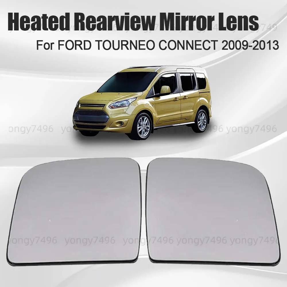 

Replace Heated Rearview Mirror Lens For FORD TOURNEO CONNECT 2009 2010 2011 2012 2013 Cars Accessories Mirrored Glass