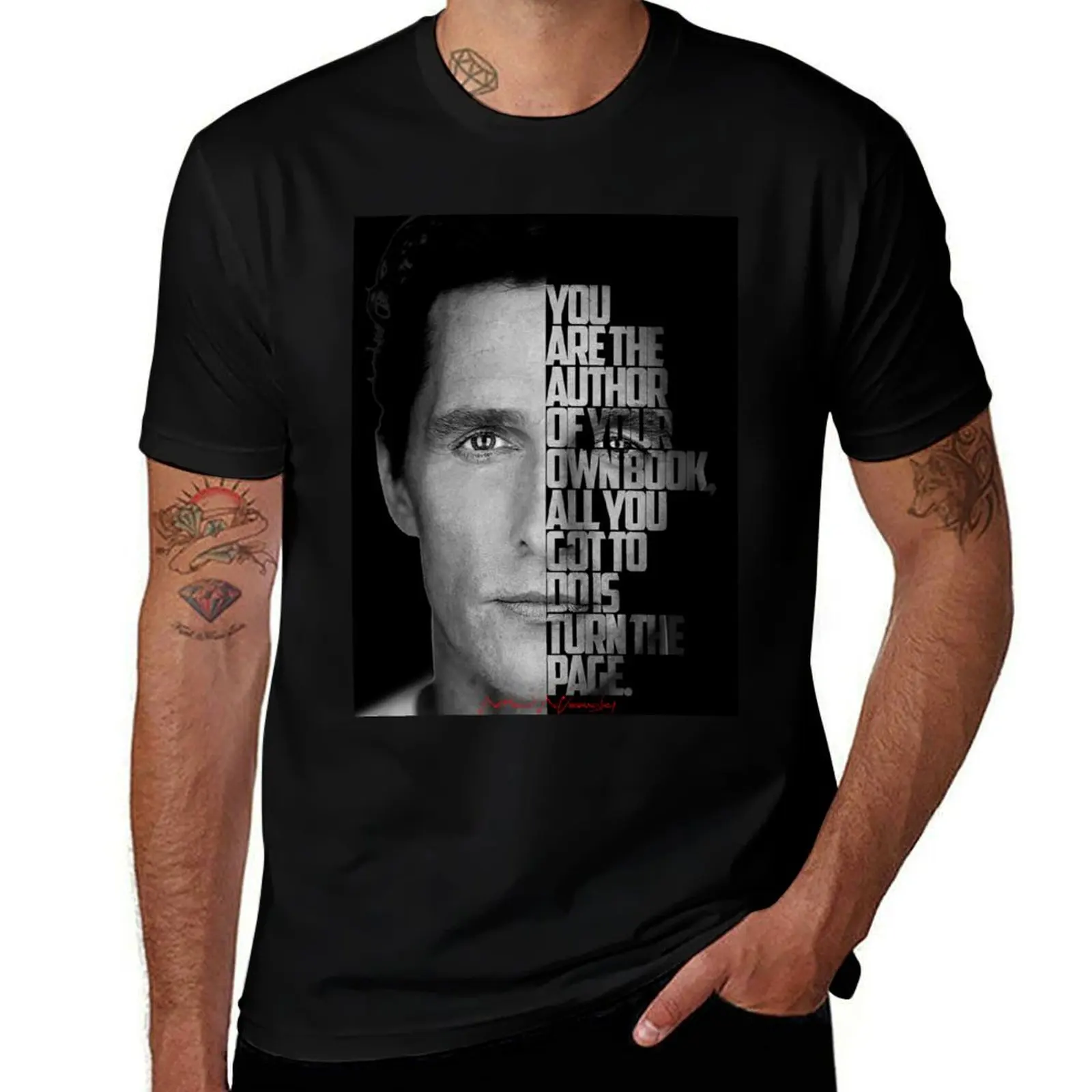 Black and white Matthew McConaughey quote. T-Shirt Moisture Wicking Quick Dry Tee T-Shirt
