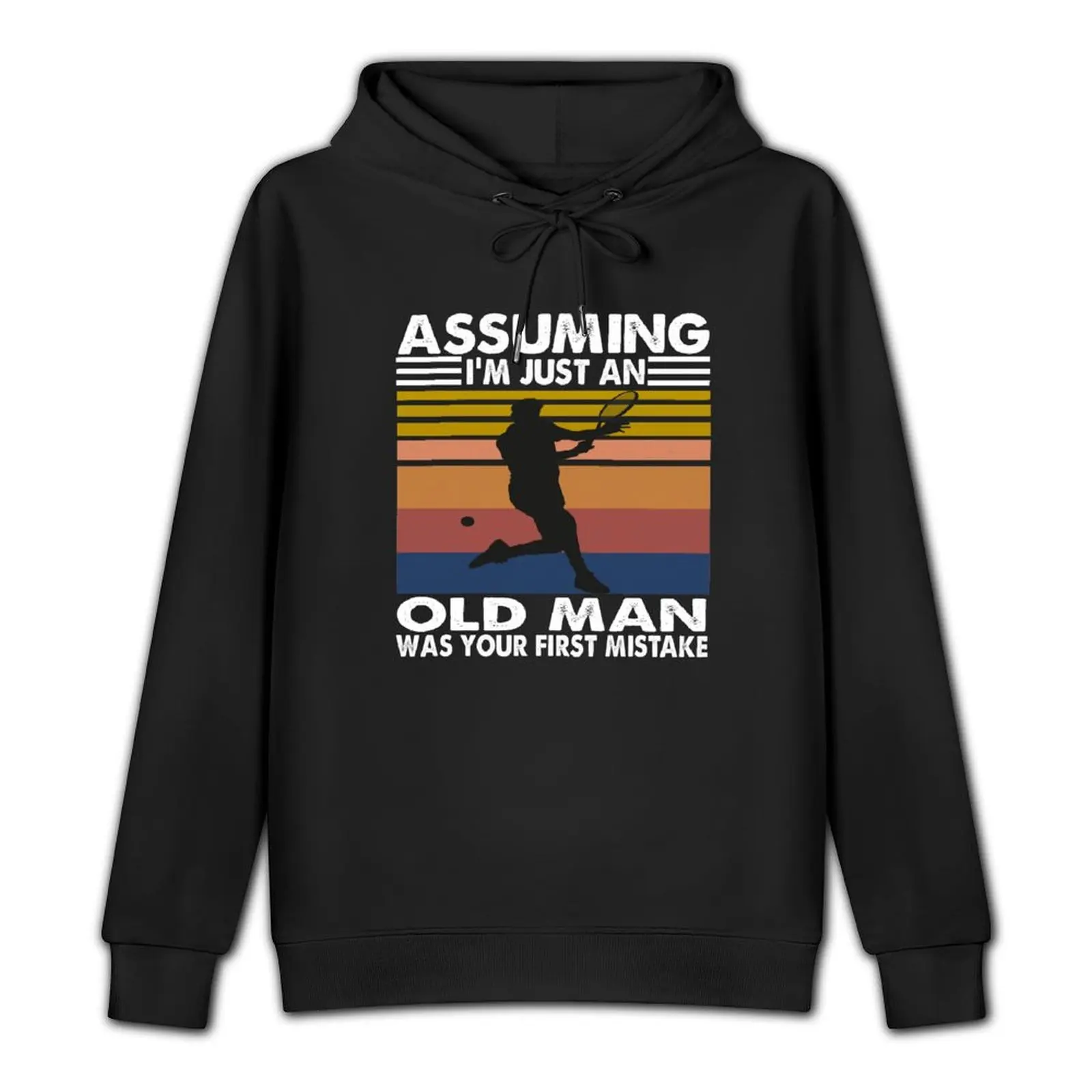 Assuming I'm just an old man was your first mistake Tennis Vintage Pullover Hoodie autumn clothes pullover