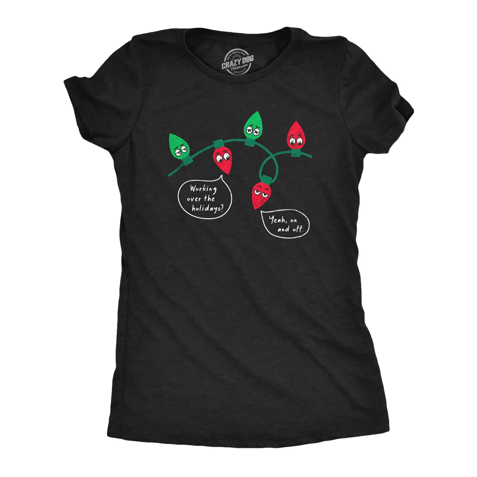 

Womens Working Over The Holidays T Shirt Funny Xmas Tree Lights Joke Tee For