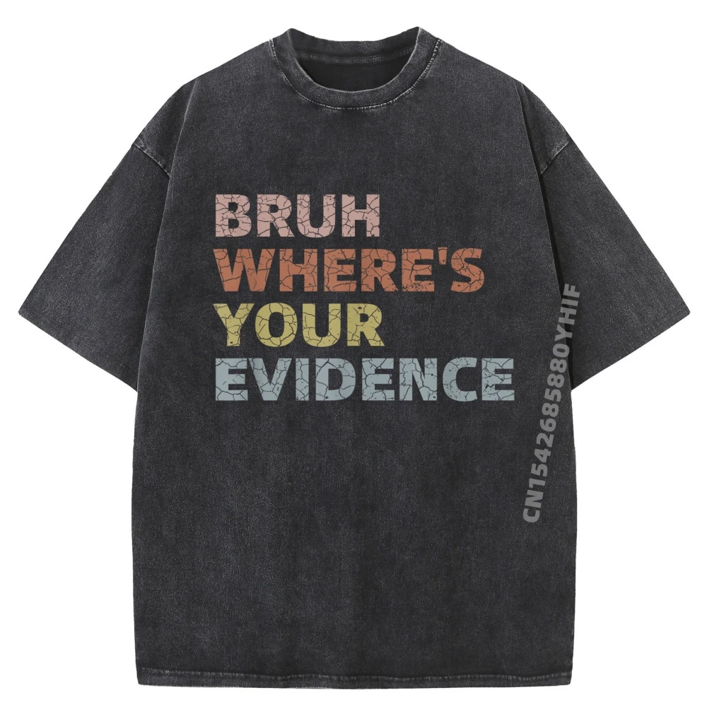

Prove It Funny Cite Your Evidence English Teachers Day Graphic T Shirts Mens Streetwear Washed T-Shirt