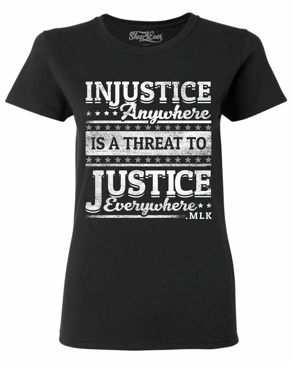 

Injustice Anywhere Is A Threat To Justice Everywhere Women's T-Shirt MLK Shirts