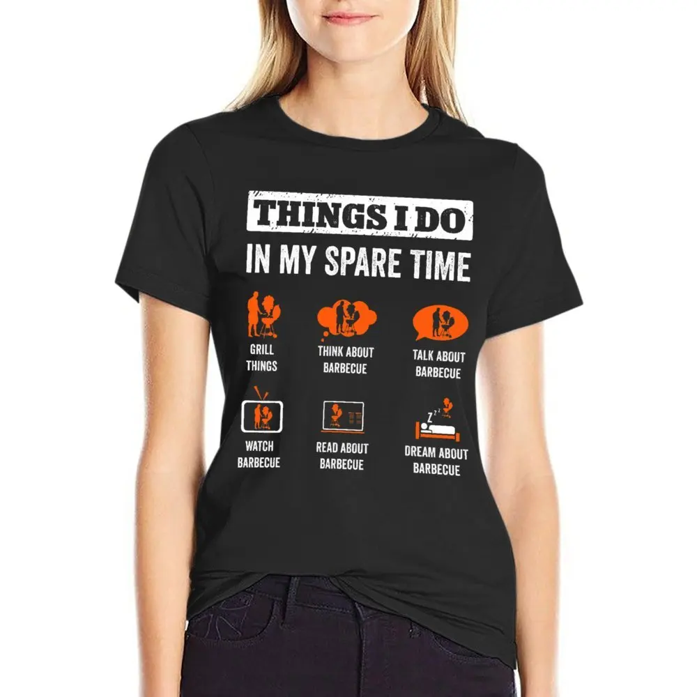 Things I Do In My Spare Time Funny Barbeque Round Neck T-shirt Move Tshirt Cute Humor Graphic Travel