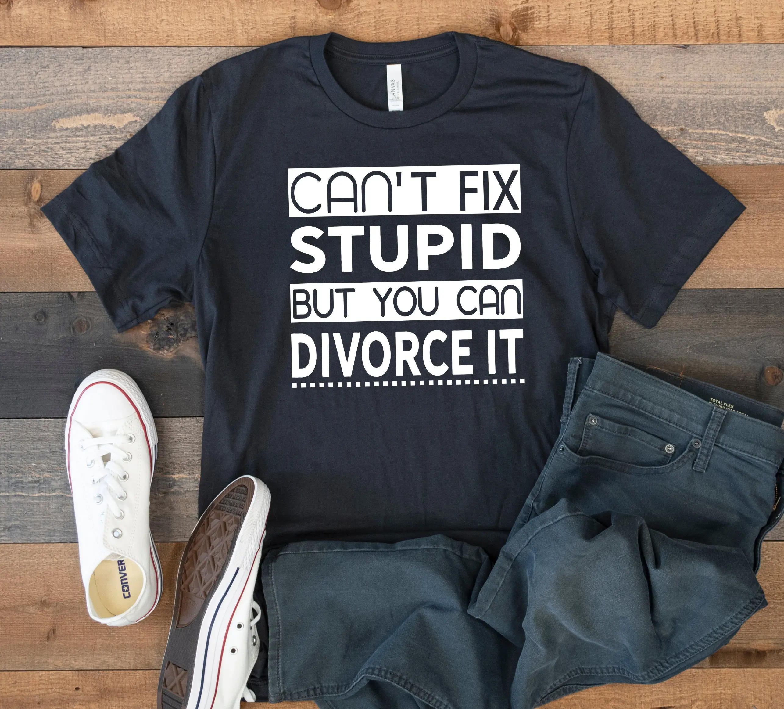 Can'T Fix Stupid Divorce It T Shirt Funny Party Ex Wife Husband Sweat Long Sleeve