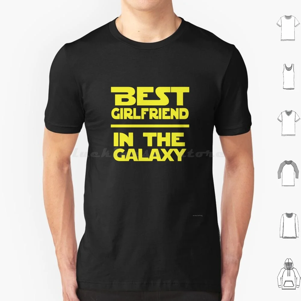 Best Girlfriend In The Galaxy T Shirt 6xl Cotton Cool Tee Galaxy Jedi Sith Girlfriend Anakin Obiwan Sidious Kylo Ren Hansolo
