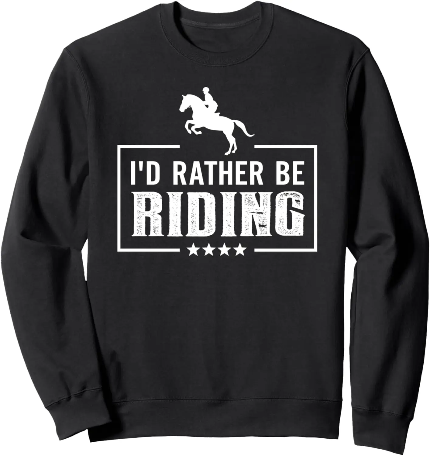 I'd Rather Be Riding T-Shirt Horse Lover Shirt Gift Sweatshirt