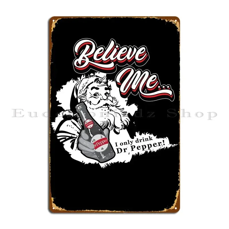 Believe Me I Only Drink Dr Pepper Metal Sign Pub Retro Personalized Bar Garage Tin Sign Poster