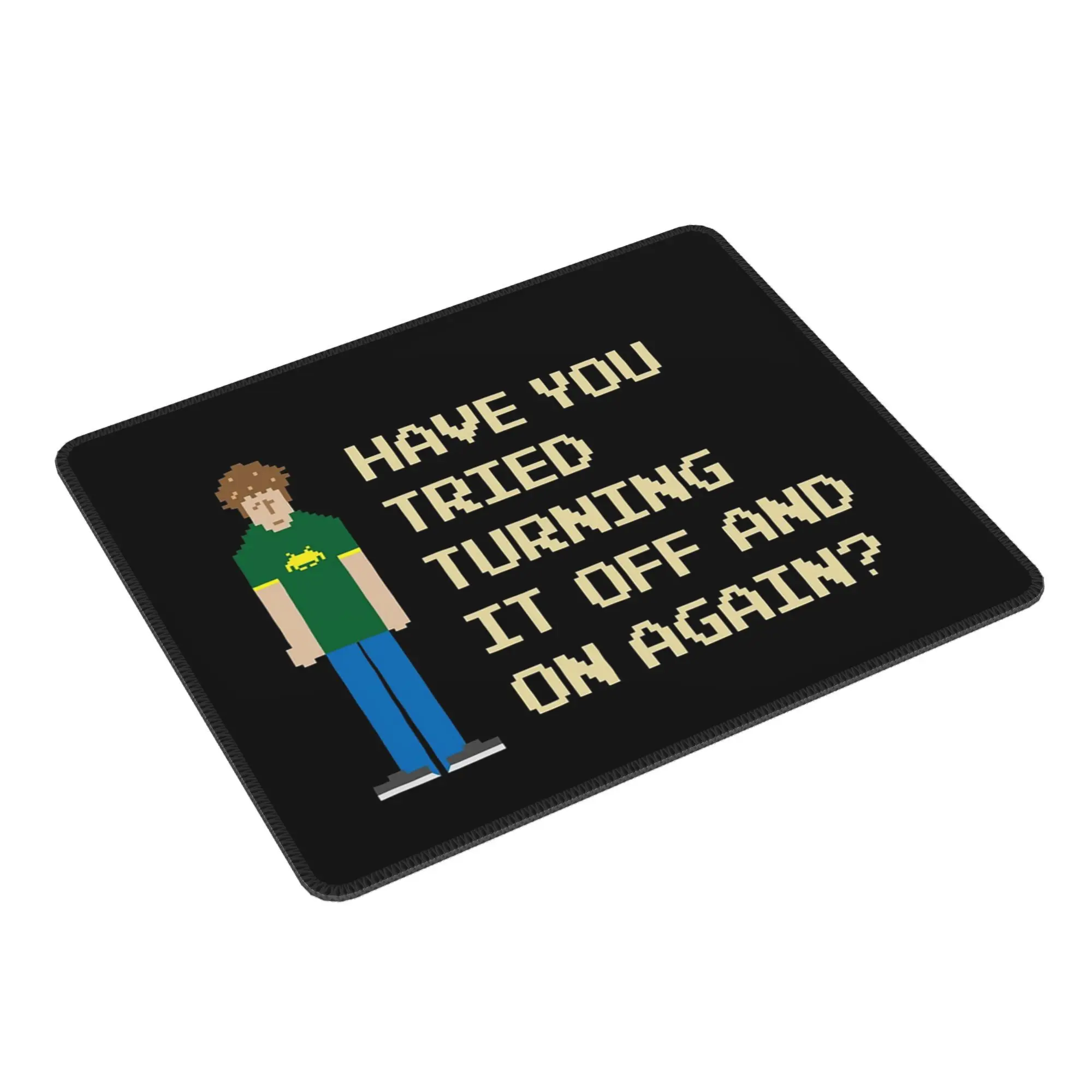 

Have You Tried Turning It Off and On Again Mouse Pad Computer Keyboard Mouse Mat Gaming PC Laptop Desk Mat Office Table Mats