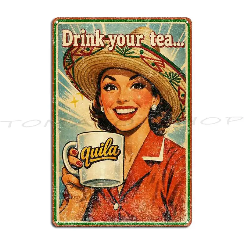 Funny Tequila Lover Drink Your Teaquila Metal Plaque Cinema Club Bar Printing Home Designs Tin Sign Poster