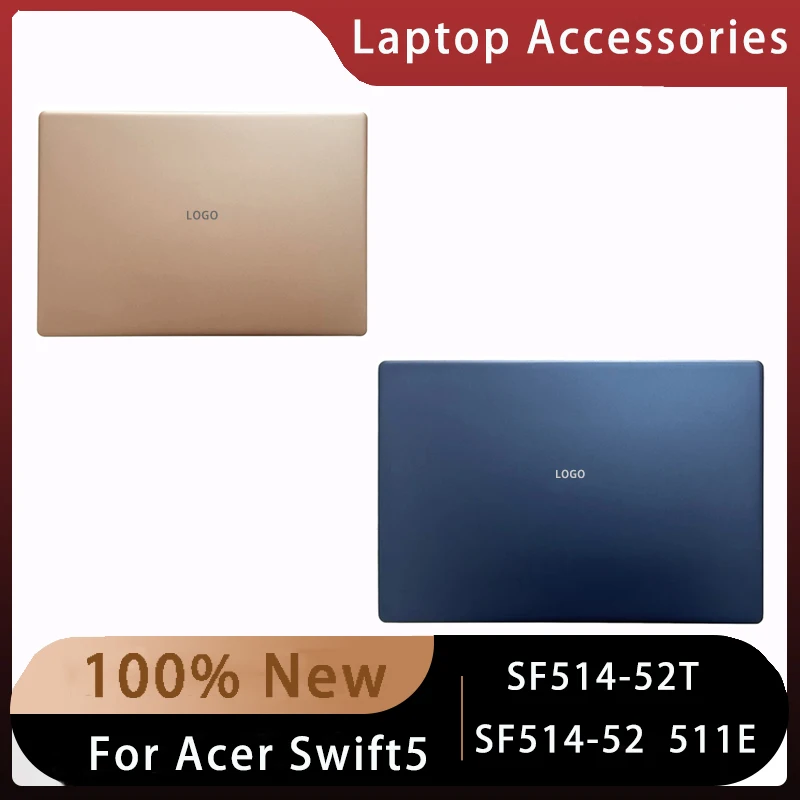 

Новинка для Acer Swift5 SF514-52T 511E; Сменные аксессуары для ноутбуков, задняя крышка с логотипом