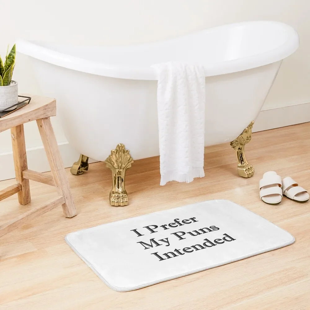 

I Prefer My Puns Intended Funny Sarcastic Bath Mat Bathroom Kit Front Door Living Room Rugs Bathtub Carpet Mat