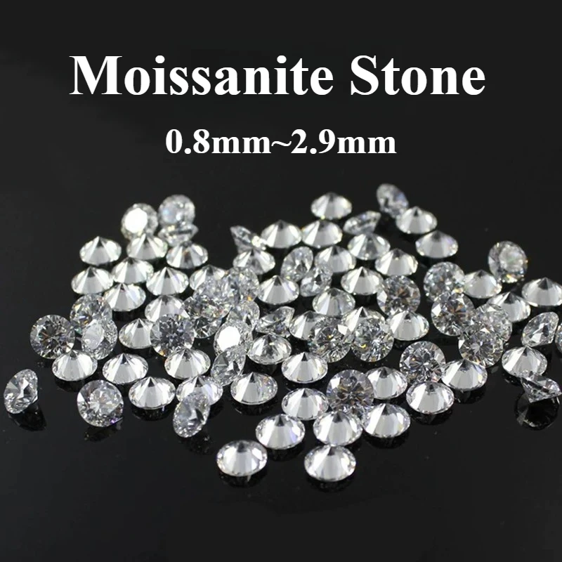 Moissanite Stone Round Cut D Color Gemstone Small Size 0.8mm~2.9mm 1.0ct / Pack for DIY Jewelry Making Pass Diamond Tester