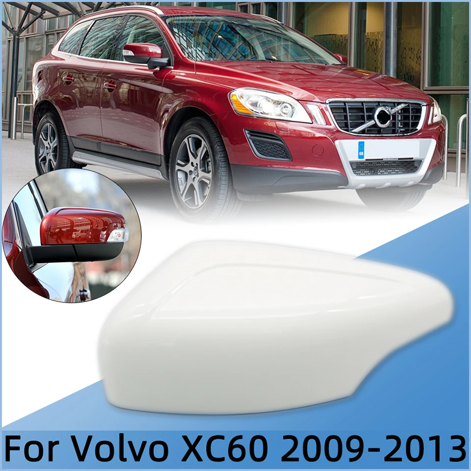

Left Right Side Rearview Mirror Cap For Volvo XC60 2009 2010 2011 2012 2013 Rearview Mirror Cover Housing Shell Hood Lid Painted