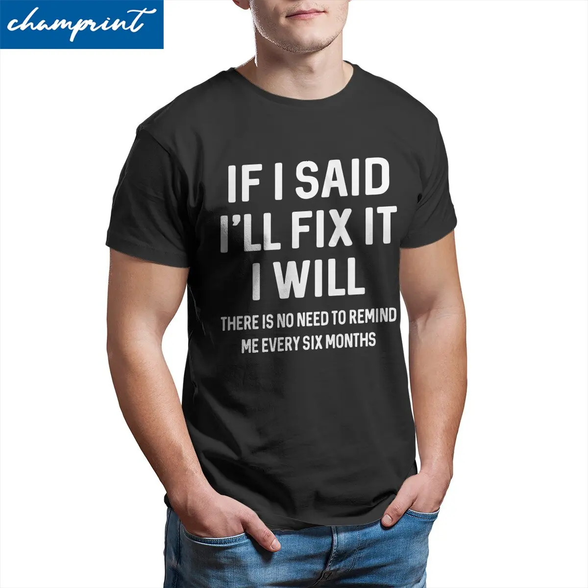 Men T-Shirts If I Said I\'ll Fix It I Will Funny Handyman Mechanic Humor Cotton Tee Shirt T Shirt Round Neck Clothes Graphic