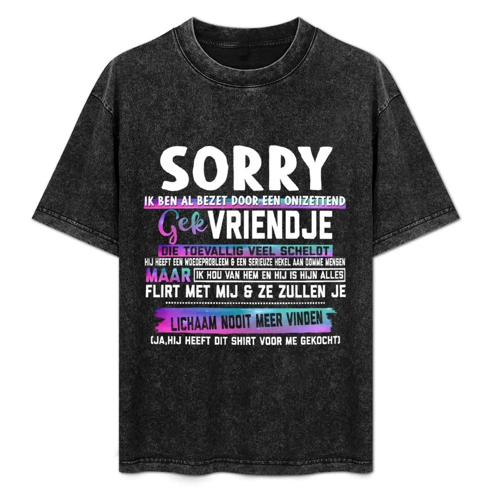 Lo siento Ik Ben Al Bezet Door Een Ontzettend Dek Vriendje Di Toevallig Veel Sheldt Maar Flirt Met Mij camiseta