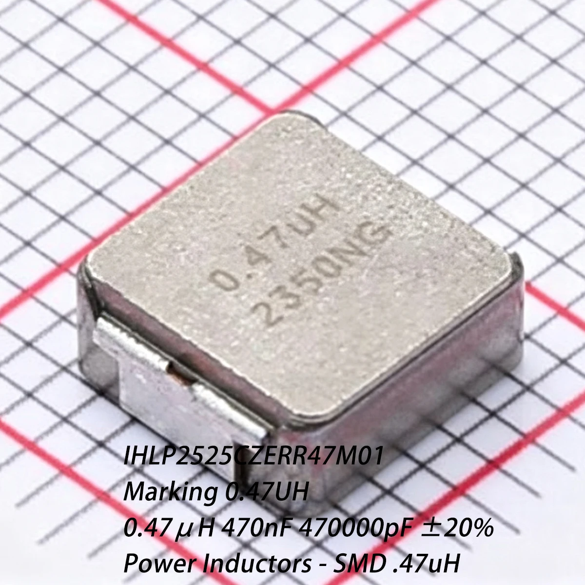 10PCS IHLP2525CZERR47M01 Marking 0.47UH 0.47μH 470nF 470000pF ±20% 2525 6363 17.5A 26A NEW Original Power Inductors - SMD .47uH