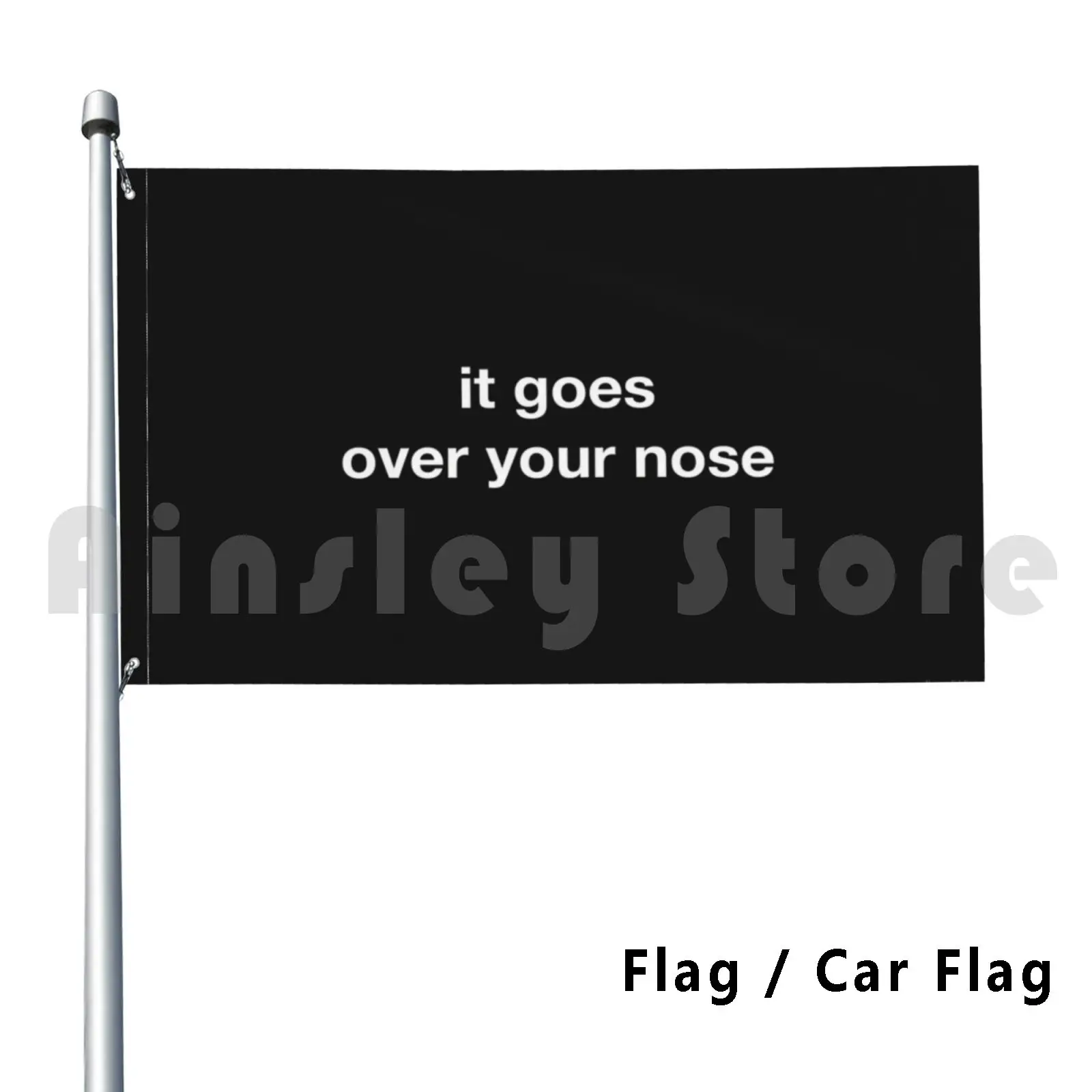 It Goes Over Your Nose Outdoor Decor Flag Car Flag Trendy Trend Vsco Makeup Contour Fashion Fashionable Highlight