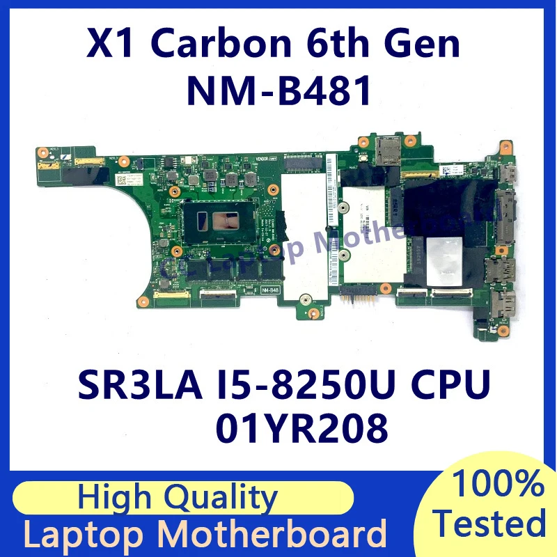 

EX480 NM-B481 Mainboard For Lenovo X1 Carbon 6th Gen Laptop Motherboard With SR3LA I5-8250U CPU 01YR208 100% Tested Working Well