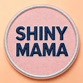 SHINY MAMA