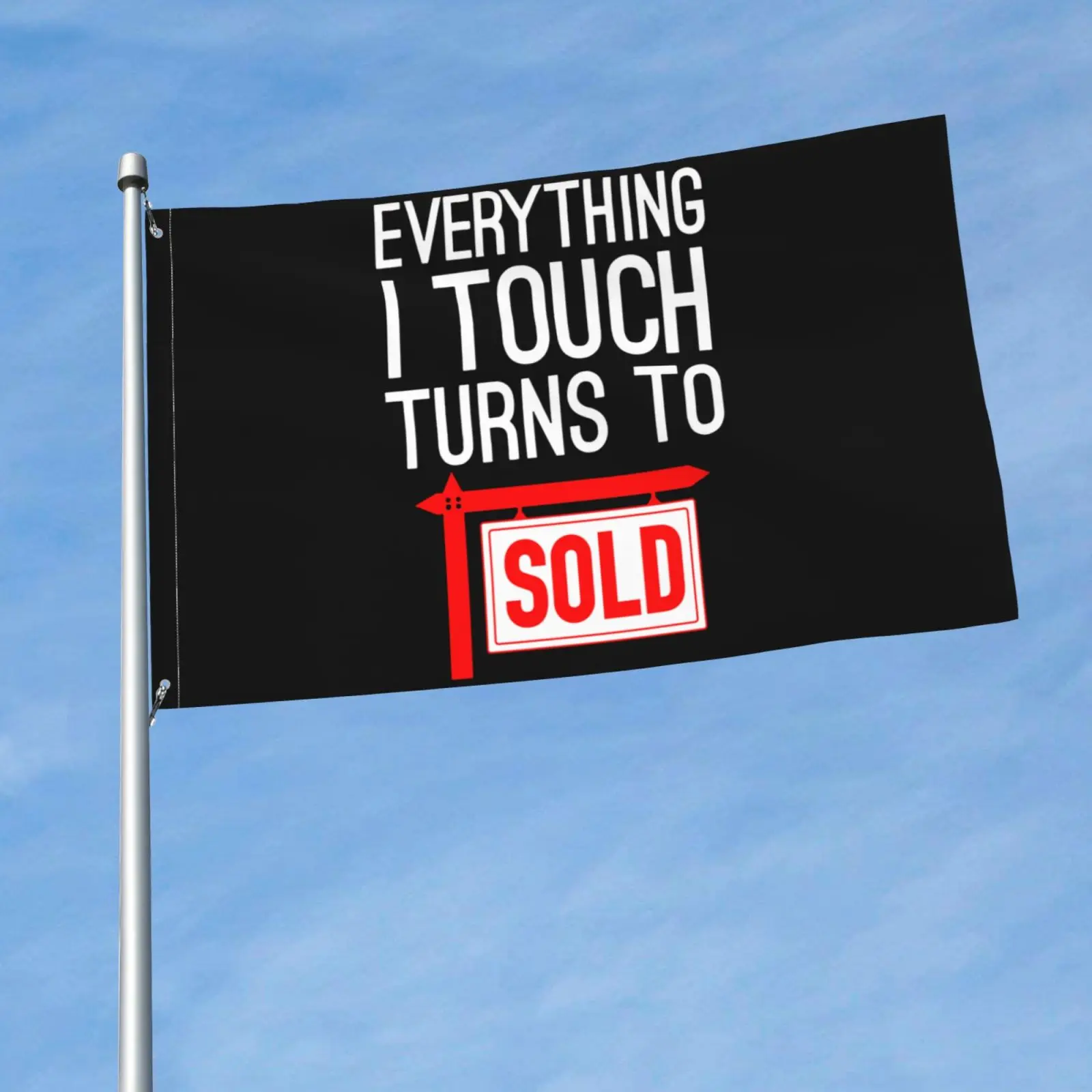 Everything I Touch Turns To Sold Real Estate Agent Real Estate Agent Flag Banner Outdoor Free Design Club Decoration