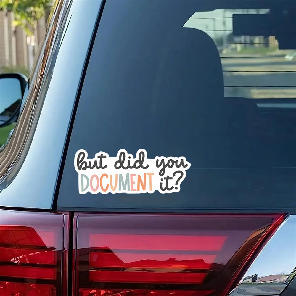 10 pezzi "But Did You Document It" adesivo colorato decalcomania in vinile per divertimento motivazionale arredamento per ufficio laptop bottiglie d'acqua e raccoglitori