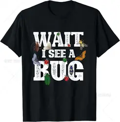 Wait I See A Bug Entomology Insect Collector Entomologist T-Shirt for Men Women Boys Girls Who Love Insect Adventure Cotton