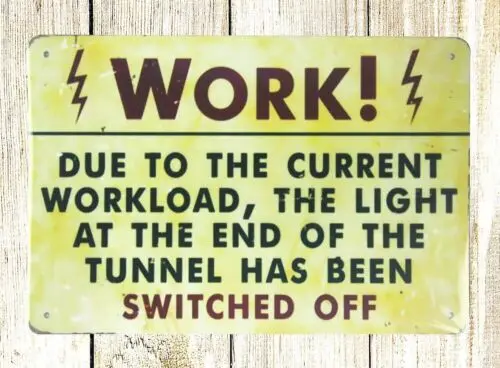 household decor work light switched off tin metal sign