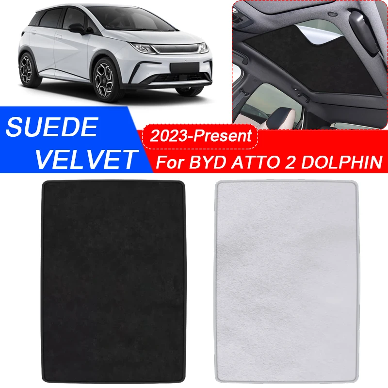 For BYD ATTO 2 Dolphin 2023-PresentCar Suede Fabric Electrostatic Adsorption Sunroof Sunshade Heat Insulation Skylight Accessory